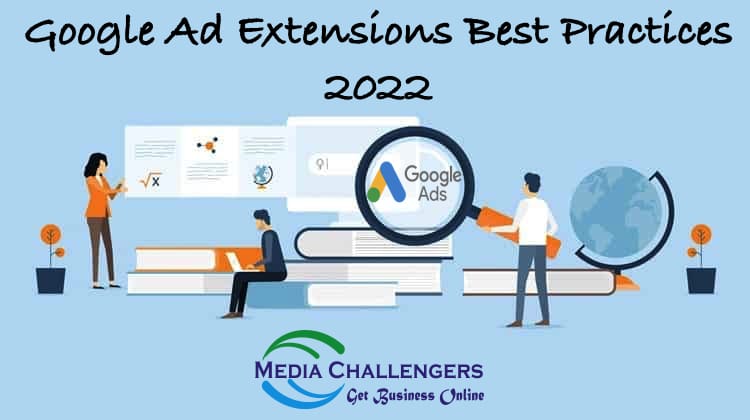 Google Ad Extensions Best Practices 2022