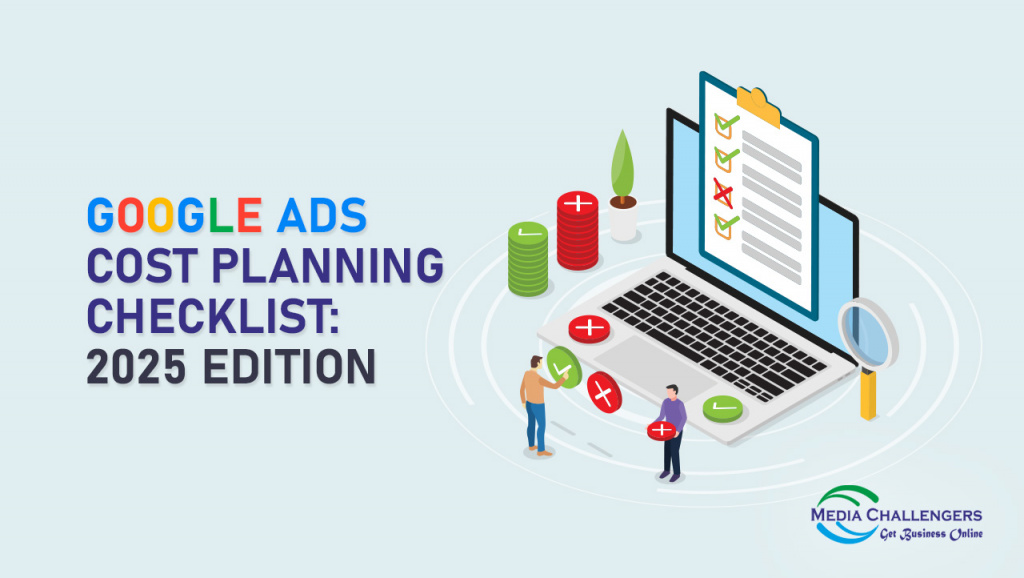 Google Ads Cost Planning Checklist: 2025 Edition