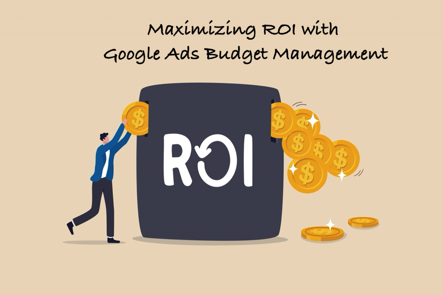 Maximizing ROI with Google Ads Budget Management