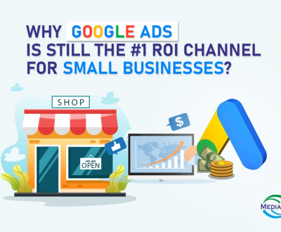 Why Google Ads Is Still the #1 ROI Channel for Small Businesses?