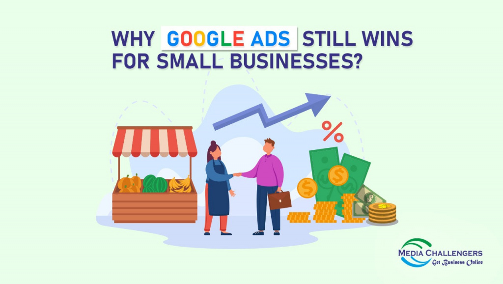 Why Google Ads Still Wins for Small Businesses?